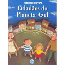 Cidadãos Do Planeta Azul, De Carraro, Fernando. Editora Elementar, Capa Mole, Edição 1ª Edicao - 2004 Em Português
