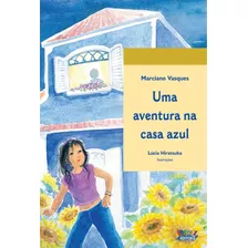 Uma Aventura Na Casa Azul, De Hiratsuka, Lúcia. Cortez Editora E Livraria Ltda, Capa Mole Em Português, 2012