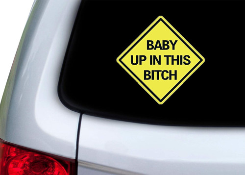4x Baby Up In This Bitch Sticker Funny Auto Decal Bumpe... Foto 5
