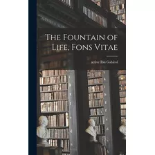 Libro The Fountain Of Life, Fons Vitae - Ibn Gabirol, Act...