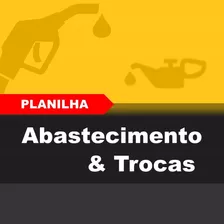 Planilha Controle De Abastecimento E Troca De Veículos