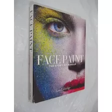 Livro - Face Paint The Story Of Makeup Lisa Eldridge Outlet