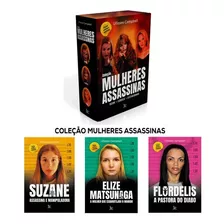 Coleção Mulheres Assassinas Suzane - Flordelis - Elize Matsunaga