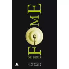 Fome De Deus, De Lopes, Hernandes Dias. Editora Hagnos Ltda, Capa Mole Em Português, 2004