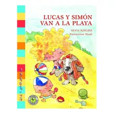 Lucas Y Simon Van A La Playa, De Silvia Schujer., Vol. 1. Editorial Sudamericana, Tapa Blanda, Edición 1 En Español, 2006