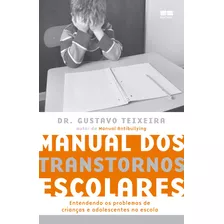 Manual Dos Transtornos Escolares, De Teixeira, Gustavo. Editora Best Seller Ltda, Capa Mole Em Português, 2013