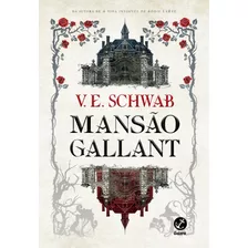 Mansão Gallant, De Schwab, V. E.. Editora Record Ltda., Capa Mole Em Português, 2022
