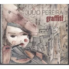 Julio Pereira Graffiti Cd Original Nuevo