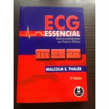 Livro Ecg Essencial - Eletrocardiograma Na Prática Diária