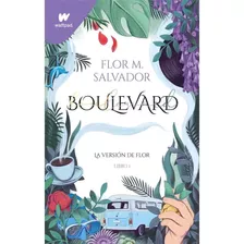 Boulevard: La Versión De Flor. Libro 1 | Flor M. Salvador