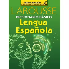 Diccionario Básico De La Lengua Española, De Larousse. Editorial Larousse, Tapa Blanda, Edición 2023 En Español, 2023