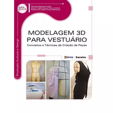 Modelagem 3d Para Vestuário: Conceitos E Técnicas De Criação De Peças, De Limeira, Erika Thalita Navas Pires. Editora Saraiva Educação S. A., Capa Mole Em Português, 2014