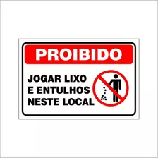 Placa Proibido Jogar Lixo E Entulhos Neste Local 20x30cm