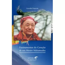 Ensinamentos Do Coração De Um Mestre Mahamudra, De Rinpoche Guendün. Editora Laszlo, Capa Mole Em Português