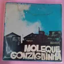 Lp Moleque Gonzaguinha - Luiz Gonzaga Junior 