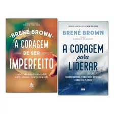 Livro Coragem De Ser Imperfeito+ Coragem Para Liderar Brené