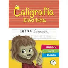 Livro Caligrafia Divertida - Letra Cursiva - Todolivro/brasileitura [0000]