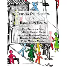 Libro: Terapia Ocupacional Y Exclusión Social: Hacia Una Pra