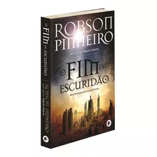 O Fim Da Escuridão, De Pinheiro, Robson. Editorial Casa Dos Espíritos Editora Ltda, Tapa Mole En Português, 2012