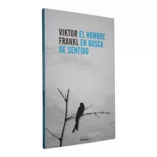 El Hombre En Busca De Sentido - Viktor E. Frankl