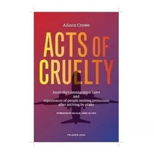 Libro Acts Of Cruelty : Reports From Experiences Of Austr...