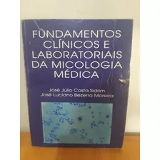 Fundamentos Clínicos E Laboratoriais Da Micologia Médica
