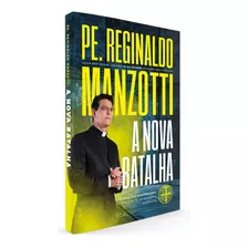 Livro - A Nova Batalha - Pe. Reginaldo Manzotti