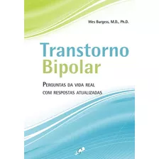 Transtorno Bipolar: Perguntas Da Vida Real Com Respostas Atualizadas, De Burgess, Wes. Editora Grupo Editorial Global, Capa Mole Em Português, 2010