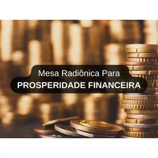 Mesa Radiônica Para Prosperidade Financeira