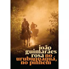 No Urubuquaquá, No Pinhém, De Rosa, João Guimarães. Global Editora, Capa Mole Em Português