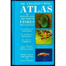 Mini-atlas Of Freshwater Aquarium Fsihes - Axelrod