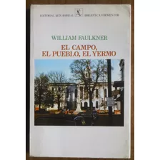 William Faulkner - El Campo, El Pueblo, El Yermo