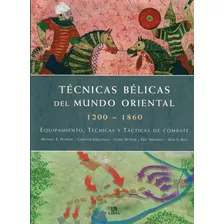 Tecnicas Belicas Del Mundo Oriental 1200-1860 - Hadkew, Mic