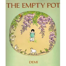 The Empty Pot: The Empty Pot, De Demi. Editora Henry Holt & Co, Capa Mole, Edição 1 Em Inglês, 1996