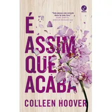 Livro - É Assim Que Acaba - Colleen Hoover - Envio Imediato