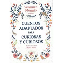 Cuentos Adaptados Para Curiosas Y Curiosos - Verónica Maggio