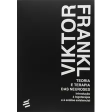 Livro Teoria E Terapia Das Neuroses - Introdução À Logoterapia E À Análise Existencial - Frankl, Viktor [2016]