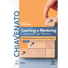 Coaching E Mentoring - Construção De Talentos, De Chiavenato, Idalberto. Editora Atlas Ltda., Capa Mole Em Português, 2021