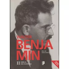 Rua De Mão Única / Obras Escolhidas Volume I I / Autor: Walter Benjamin / Livro Seminovo