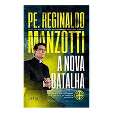 Livro A Nova Batalha Padre Reginaldo Manzotti Editora Petra