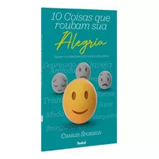 10 Coisas Que Roubam Sua Alegria - Charles Spurgeon, De Charles Spurgeon. Editora Cpp, Capa Mole Em Português, 2023