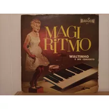 Lp Waltinho E Seu Conjunto - Magi Ritmo