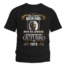 Camisa Camiseta As Lendas Nascem Em 1973 No Mês De Outubro