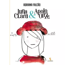 Luna Clara E Apolo Onze - 4 Ed., De Falcão, Adriana. Editora Grupo Moderna, Capa Mole, Edição 4 Em Português, 2019