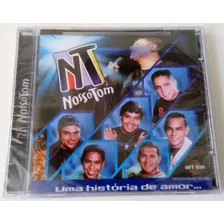 Cd - Nt - Nosso Tom - Uma História De Amor... (lacrado)