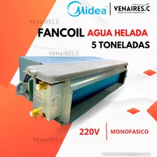 Uma Fancoil Agua Helada 5 Toneladas Midea 220v-monofásico 