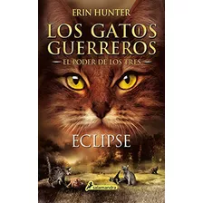 Libro Gatos G El Poder De Los Tres 4 Eclipse De Hunter Erin