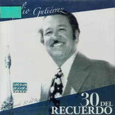 Rogelio Gutierrez 30 Del Recuerdo Cd