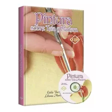 Libro Pintura Sobre Tela Y Madera Paso A Paso + Cd En Oferta