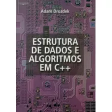 Estrutura De Dados E Algoritmos Em C++ De Adam Drozdek Pela Thomson (2002)